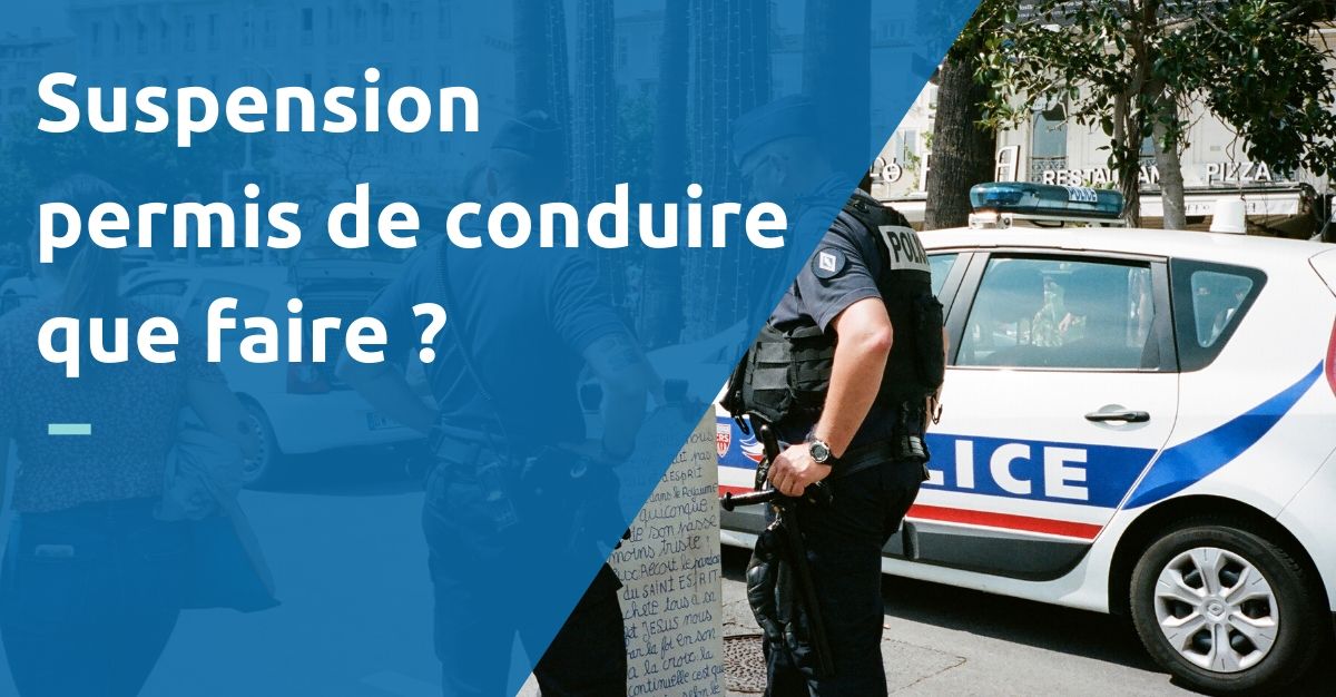Suspension de permis de conduire que faire